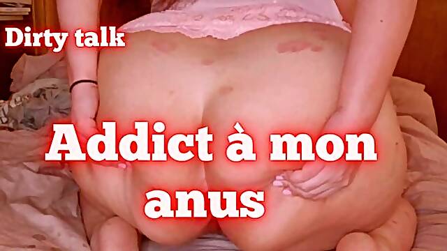 Addict a mon anus - Dirty talk - Asshole fetish